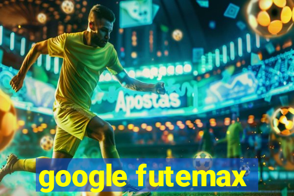 google futemax